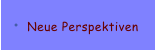 Neue Perspektiven